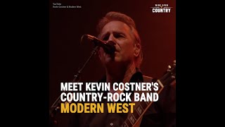 Meet Kevin Costner's Country-Rock Band Modern West