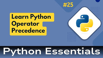 25. Python Essentials: Operator Precedence in Python: Understanding the Order of Operations