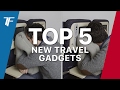 Top 5  nouveaux gadgets de voyage