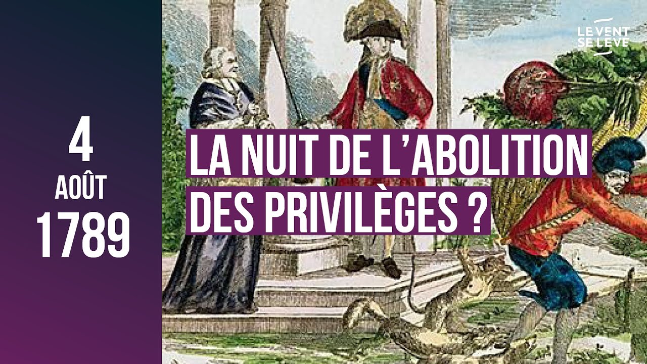 LE 4 AOÛT 1789, LA NUIT DE L'ABOLITION DES PRIVILÈGES ? - YouTube