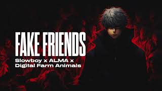 Slowboy, ALMA & Digital Farm Animals - Fake Friends