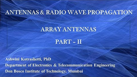 Antennas & Radio Wave Propagation | Array Antenna Part II