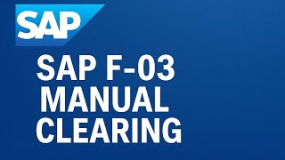 SAP F 03 Manual Clearing “When Auto Clearing Doesn’t Work” Step by Step Guide  SAP FICO
