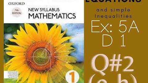 Exercise 5A Question no 2 D1 New Syllabus Mathematics Book 1 I Chapter 5, Linear eq and inequalities