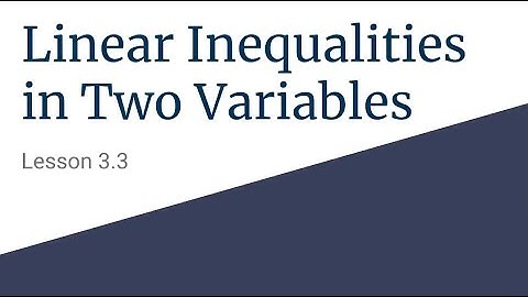 Algebra 2 Lesson 3.3: Linear Inequalities in Two Variables