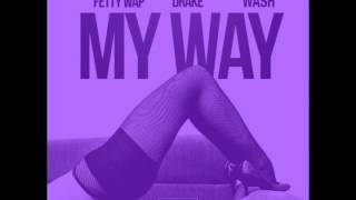 Fetty Wap- My Way feat. Drake (Chopped and Screwed)