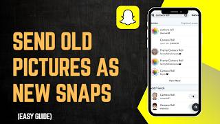 How To Send Old Pictures As New Snaps On Snapchat