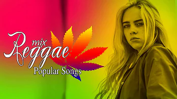 New Reggae Songs 2019 - New Reggae Remix Of Popular Songs 2019 - Best Reggae Music 2019