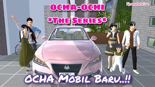 OCHA MOBIL BARU || #46 OCHA-OCHI THE SERIES || DRAMA SAKURA SCHOOL SIMULATOR