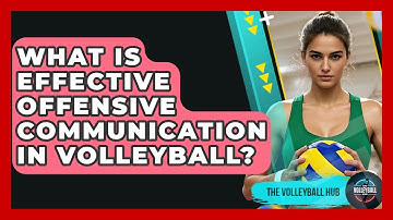 What Is Effective Offensive Communication In Volleyball? - The Volleyball Hub