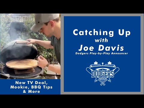 Catching up Dodgers Joe Davis: New TV Deal, Mookie & BBQ Tips