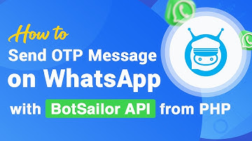 How to send OTP message on WhatsApp with BotSailor API from PHP