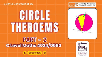 Circle Theorems | Circle Properties - Part 2 - O Level Maths 4024/0580