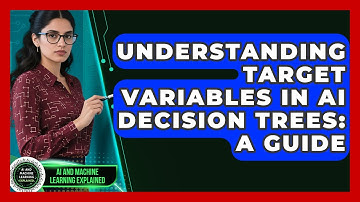 Understanding Target Variables In AI Decision Trees: A Guide - AI and Machine Learning Explained