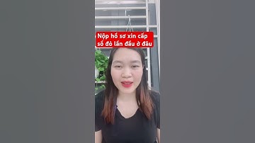 Nộp hồ sơ xin cấp sổ đỏ lần đầu ở đâu #bds #nhadat