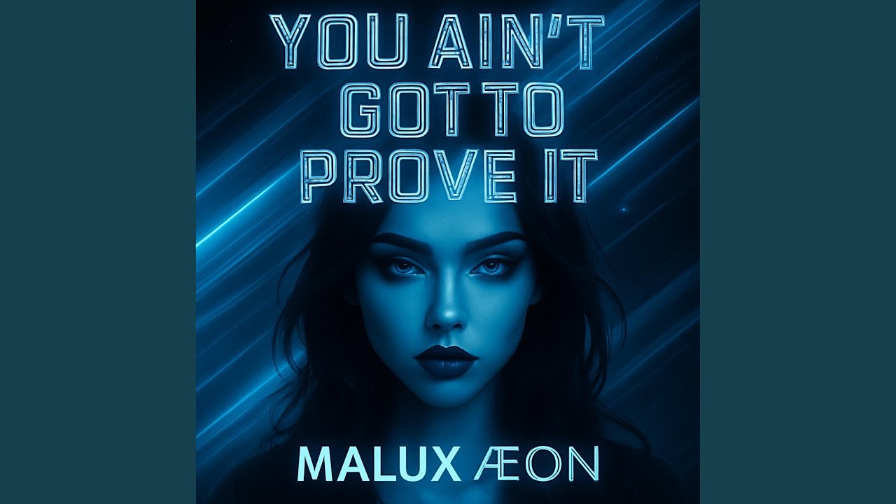 You Ain't Got To Prove It