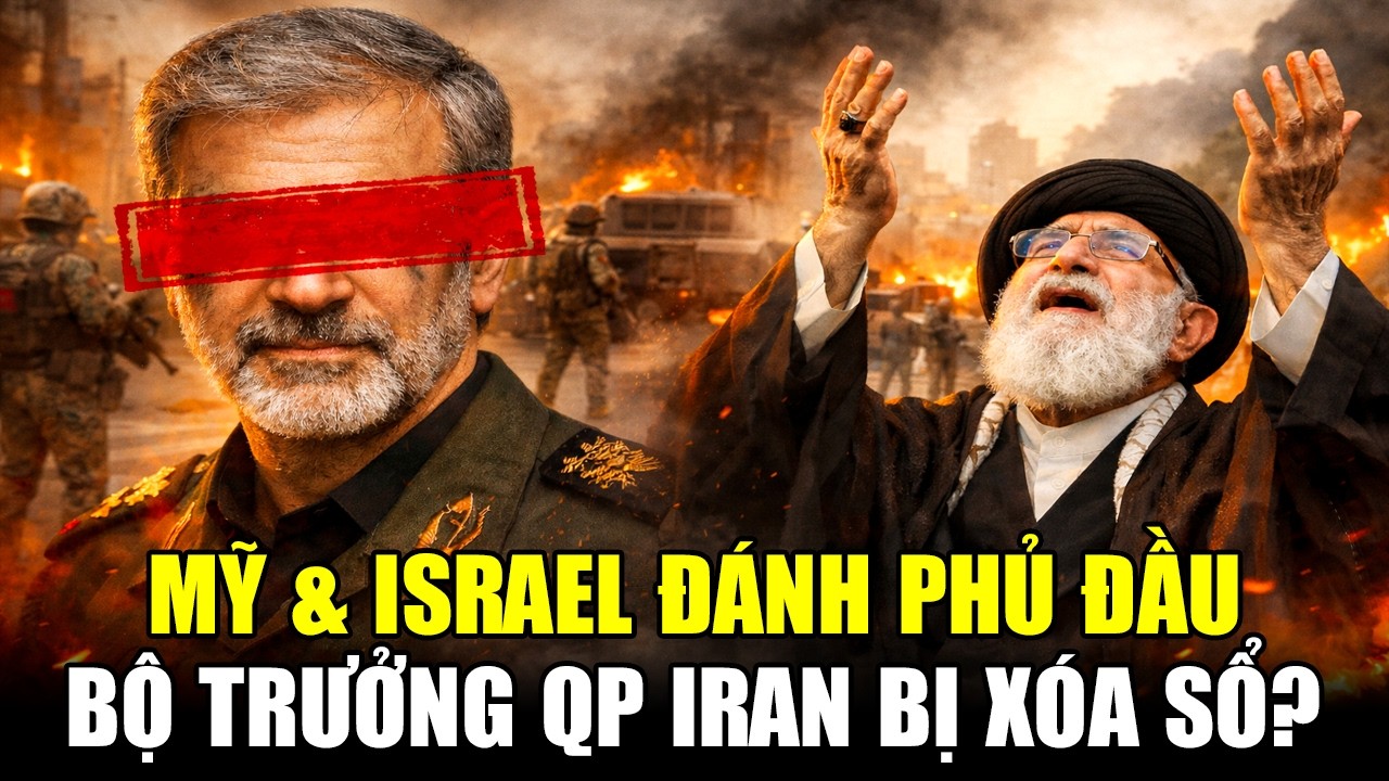 CHẤN ĐỘNG: Mỹ & Israel Đánh Dồn Dập -  Bộ Trưởng Quốc Phòng Iran Bị Tiêu Diệt?