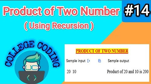 C Program To Find The Product Of 2 Number Using Recursion || C LANGUAGE  || #14 || COLLEGE CODING