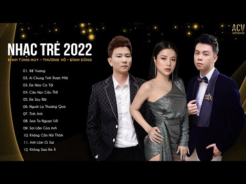 Đế Vương, Ai Chung Tình Được Mãi | Tuyển Tập Nhạc Hot Nhất 2022 | Nhạc Trẻ Ballad Tuyển Chọn 2022
