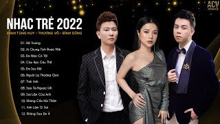 Đế Vương, Ai Chung Tình Được Mãi | Tuyển Tập Nhạc Hot Nhất 2022 | Nhạc Trẻ Ballad Tuyển Chọn 2022