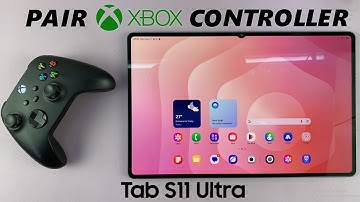 Samsung Galaxy Tab S11 Ultra: How To Pair & Connect Xbox Controller