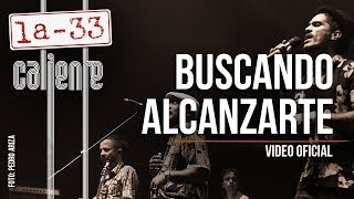 La-33 - Buscando Alcanzarte - Vídeo Oficial chords