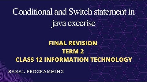 Conditional and switch statement java excerise || class 12 IT CBSE || IT important questions term 2