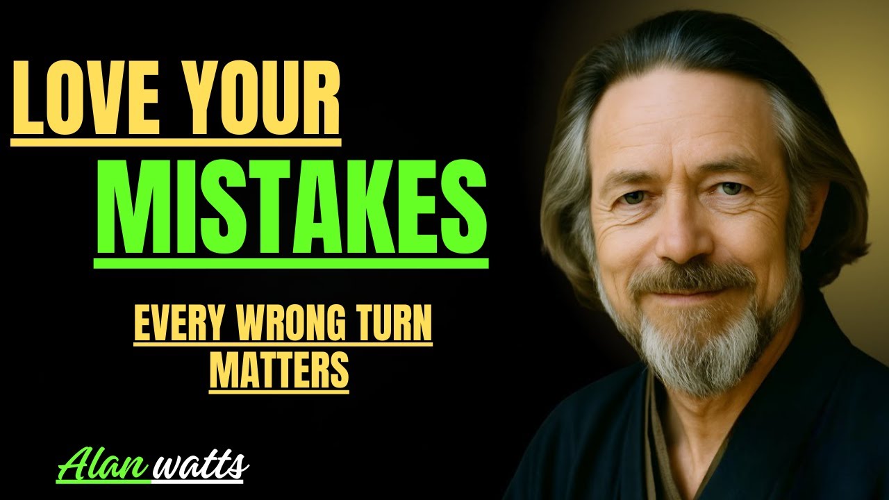 whitout them you,d never grow| alan  watts love your mistakes