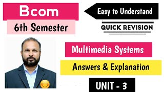 Multimedia Systems Unit 3 Quick Revision 2025 Bcom VI Semester 6th Sem Imp Gunshot OU KU TU PU MGU