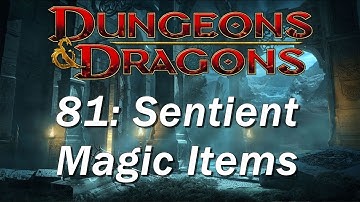 Dungeons and Dragons | D&D 5th edition 81 | Sentient Magic Items