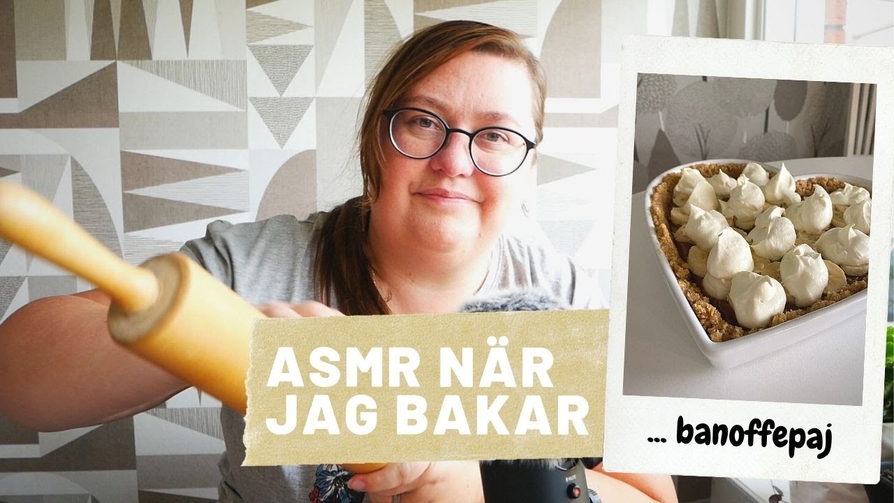 ASMR på svenska: Jag bakar banoffepaj
