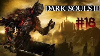 Dark Souls 3 Gameplay Walkthrough Part 18- Smouldering Lake (PC/PS4 1080pHD)