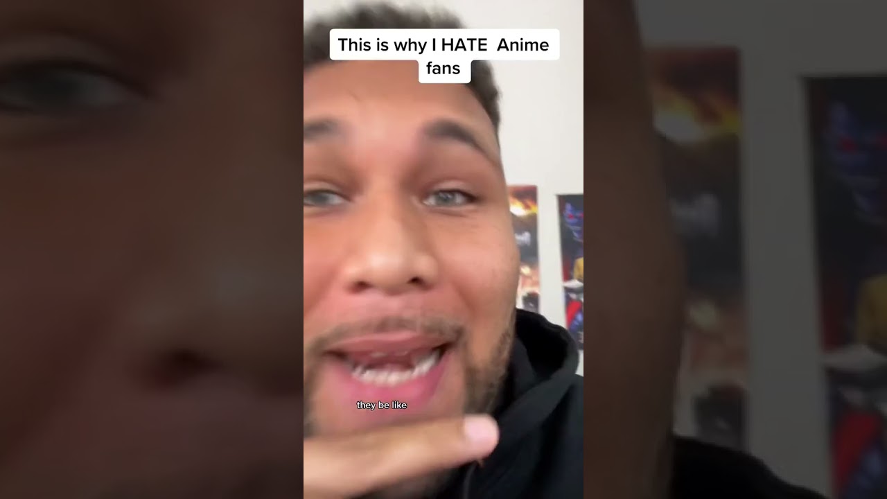 This is why I HATE Anime fans 