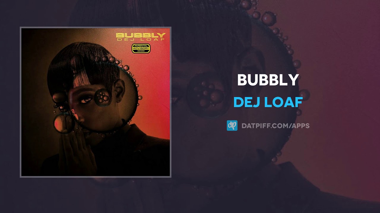 DeJ Loaf   Bubbly AUDIO