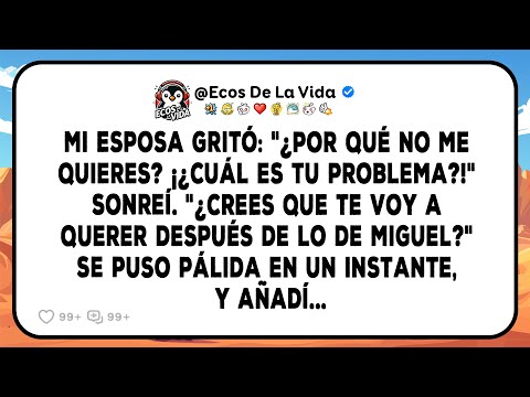 Mi Esposa Gritó: “¿por Qué No Me Quieres? ¡¿cuál Es Tu Problema?!”. Mi Respuesta La Puso Pálida...