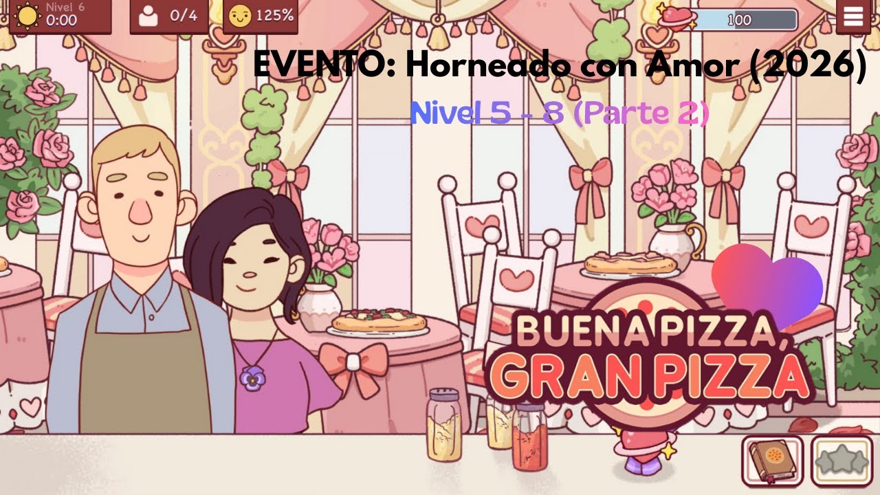 EVENTO: Horneado con Amor | Nivel 5 - 8 | Parte 2 | Buena pizza, gran pizza