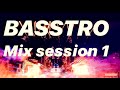 Basstro inthemix session 1