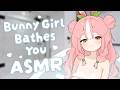 Bunny Girl Bathes You ♡ Comfort, Water, Bubbles ♡ 【ASMR RP】
