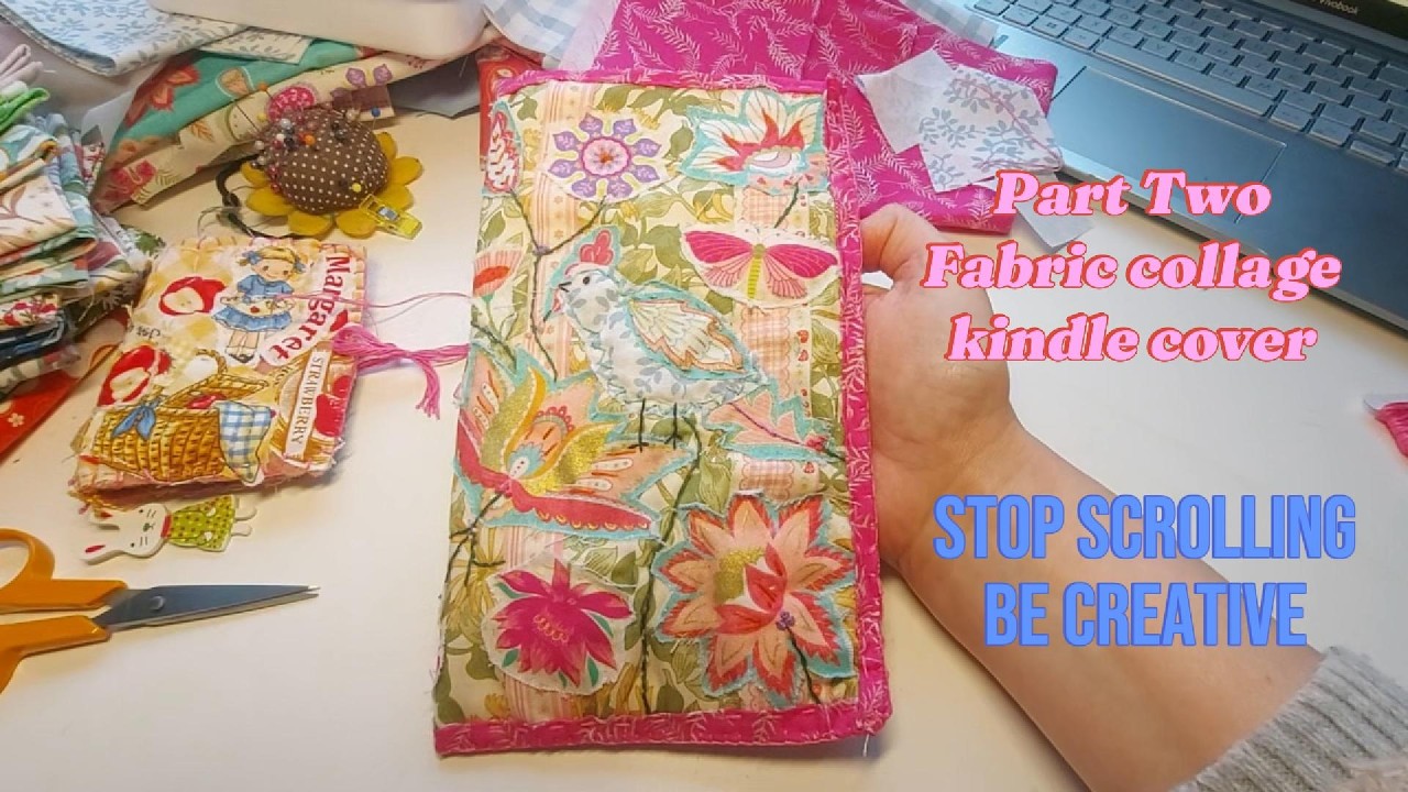 part two fabric collage kindle cover - carrying on and finishing our kindle cover