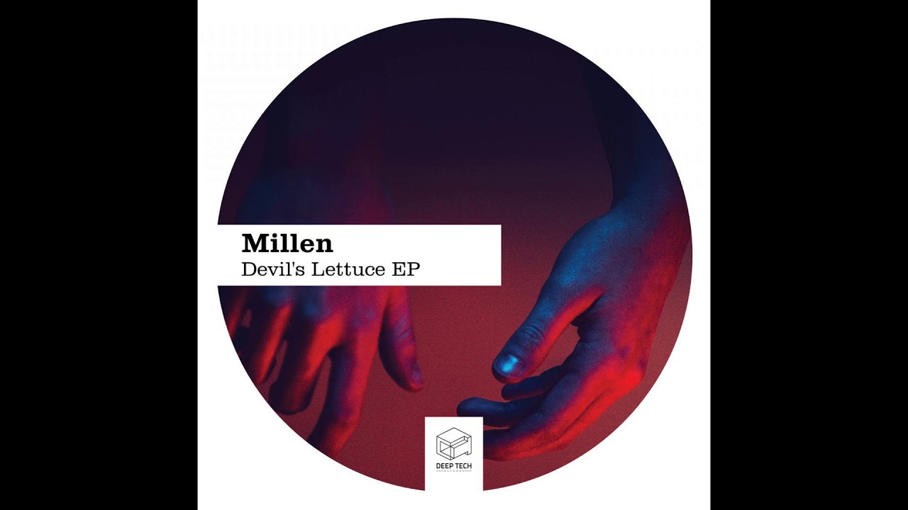 Watch Millen - Devil's Lettuce (Original Mix) on YouTube Watch Millen - Devil's Lettuce (Original Mix) on YouTube