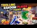 Trolling Random Players With Friends 😂 | Funniest Moments!
