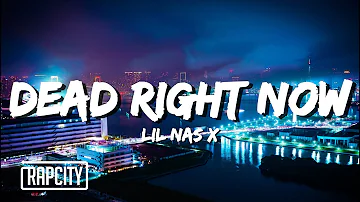 Lil Nas X - DEAD RIGHT NOW (Lyrics)