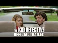 THE KID DETECTIVE - Official Trailer (HD) - In Theaters October 16