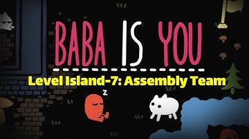 Baba Is You -Level Island-7: Assembly Team