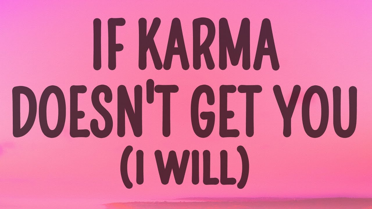 Lauren Spencer Smith - IF KARMA DOESN'T GET YOU (I WILL) Lauren Spencer Smith - IF KARMA DOESN'T GET YOU (I WILL)