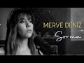 Merve Deniz - Sorma (Lyrics | Şarkı Sözleri)