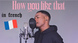 FRENCH COVER | BLACKPINK - 'How You Like That' (en français) Resimi
