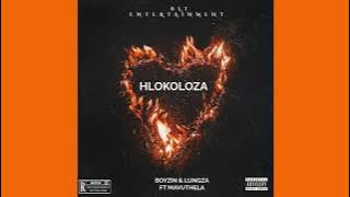 Boyzin & Lungza ft Mavuthela_Hlokoloza -