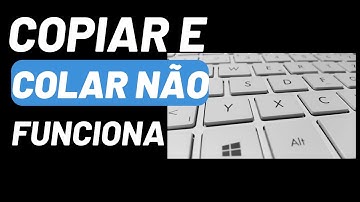 Como Corrigir Copiar e Colar Não Funciona