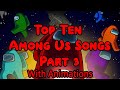 Top Ten Among Us Songs PART 3 (With Animations)